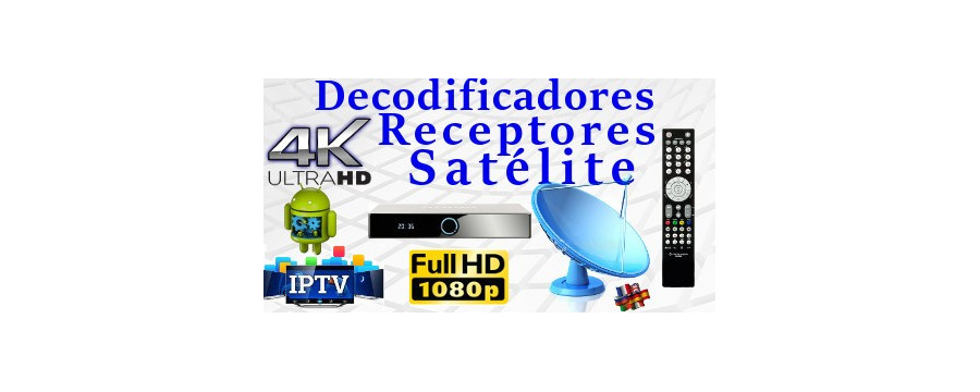 Decodificadores de satélite, DVBT2 y cajas Android